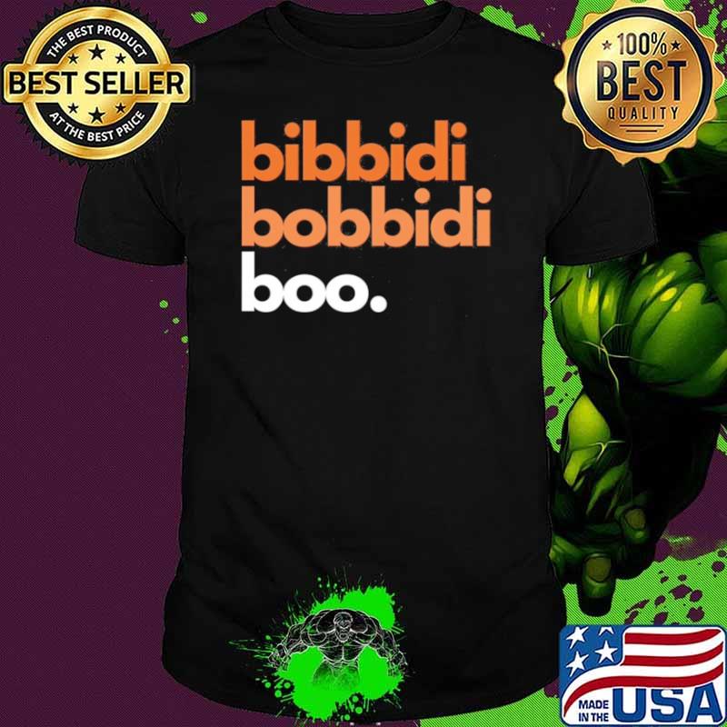 Bibbidi Bobbidi Boo shirt