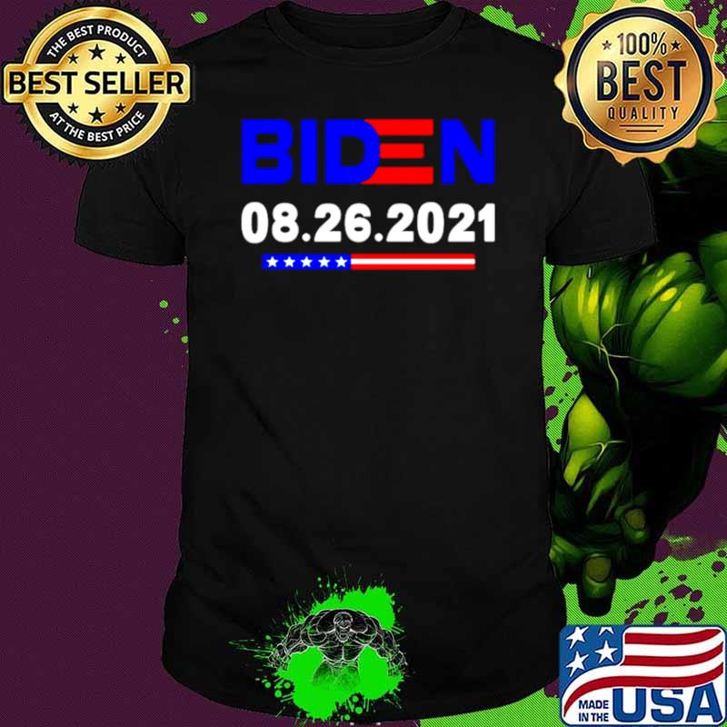 Biden 08.26.2021 Anti Biden Republican shirt