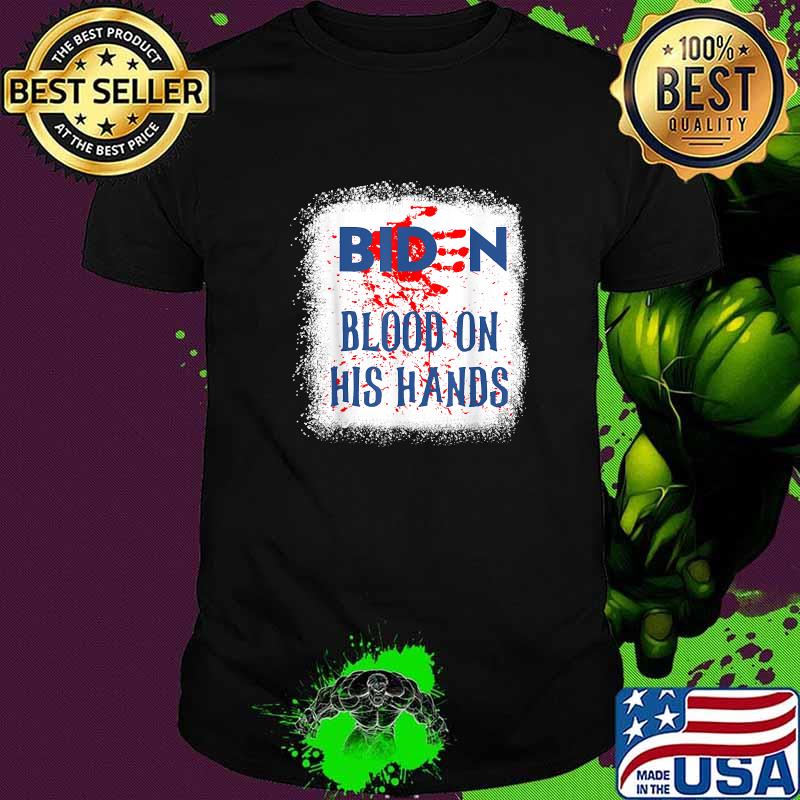 Biden Blood On His Hands Biden Handprint Election T-Shirt