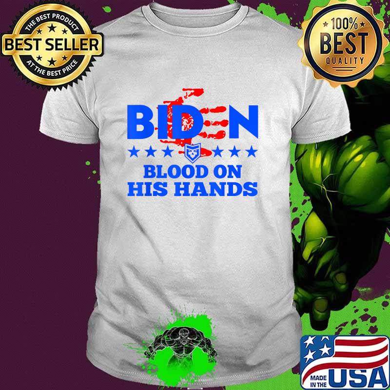 Biden Blood On His Hands Stars Election T-Shirt