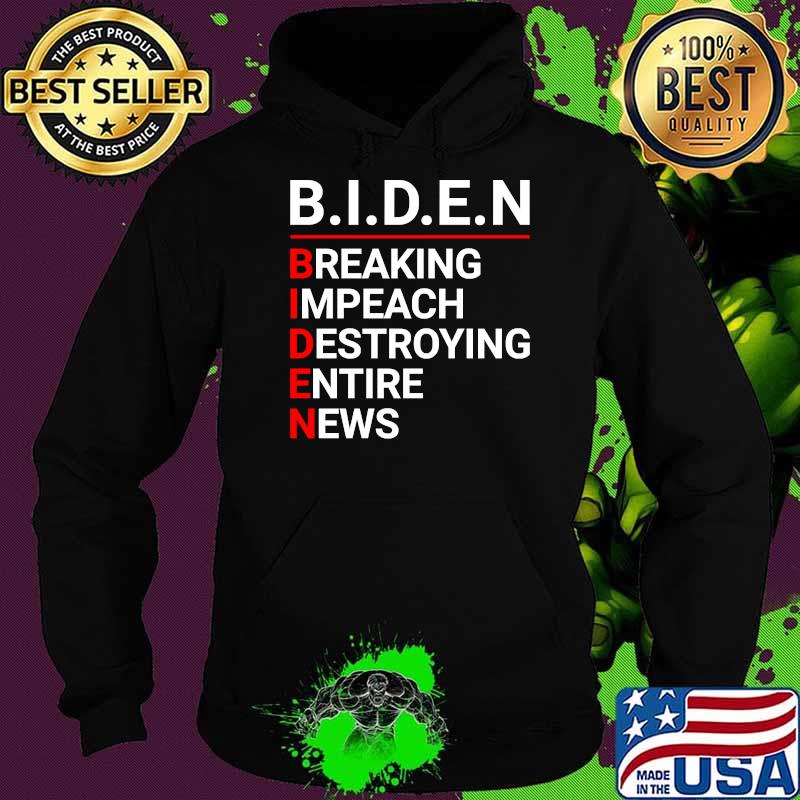 Biden Breaking Impeach Destroying Entire News Anti Joe Biden 2024 T-Shirt Hoodie Biden Breaking Impeach Destroying Entire News Anti Joe Biden 2024 T-Shirt Hoodie