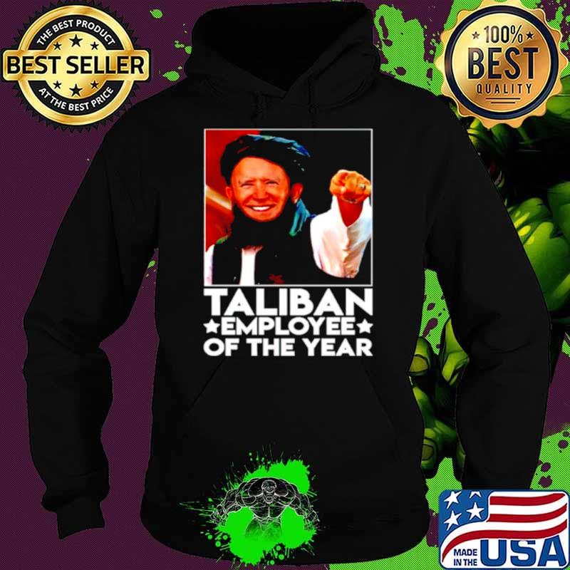 Biden Taliban employee of the year s Hoodie Biden Taliban employee of the year s Hoodie