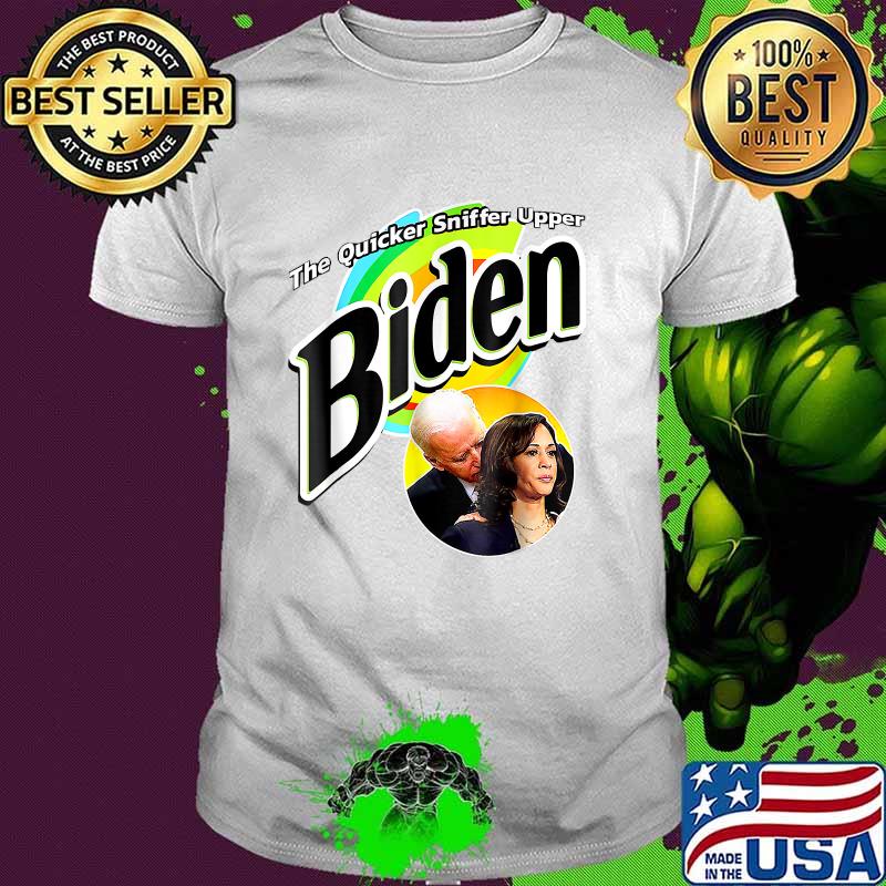 Biden The Quicker Sniffer Upper Anti Joe Biden T-Shirt