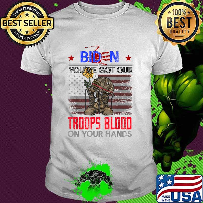 Biden You've Got Our Troops Blood On Your Hands Veterans Usa Flag T-Shirt