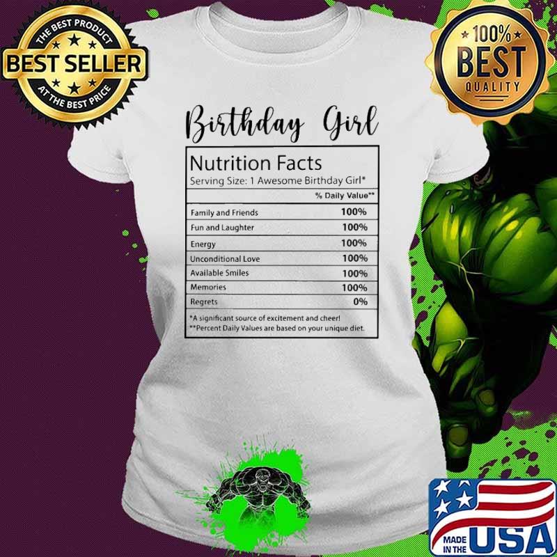 Birthday Girl Nutrition Facts Shirt Ladies tee Birthday Girl Nutrition Facts Shirt Ladies tee