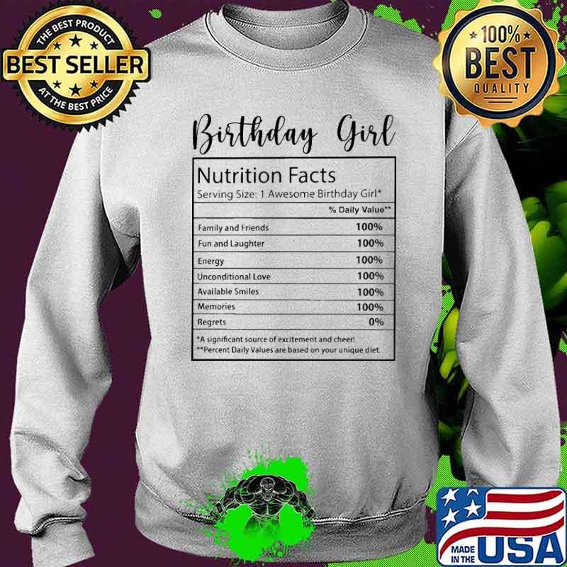 Birthday Girl Nutrition Facts Shirt Sweater Birthday Girl Nutrition Facts Shirt Sweater