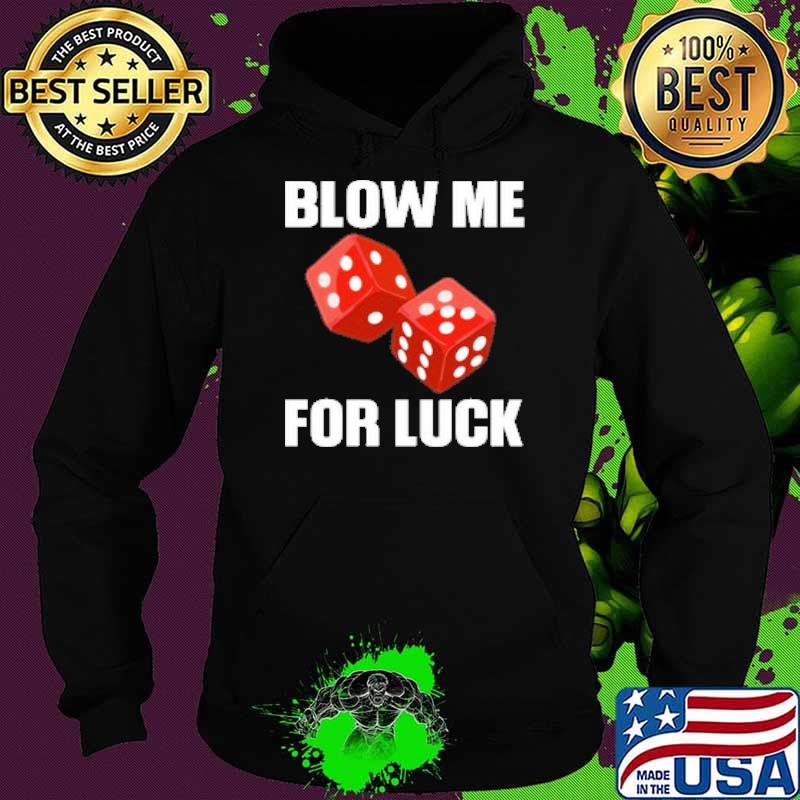 Blow mw for luck s Hoodie Blow mw for luck s Hoodie