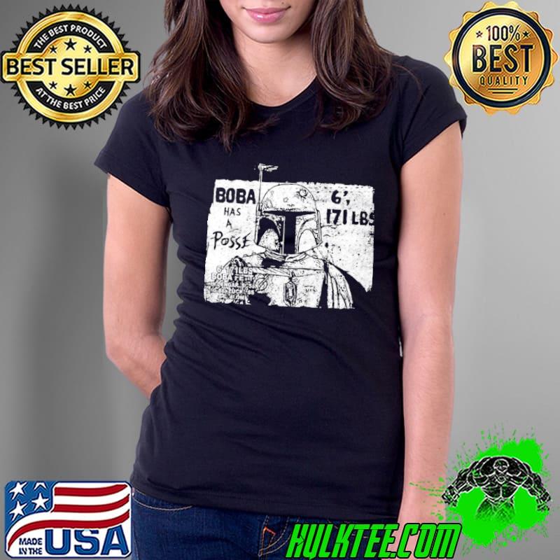 Boba Has A Posse Bounty Hunter Posse Shirt Ladies Tee Boba Has A Posse Bounty Hunter Posse Shirt Ladies Tee