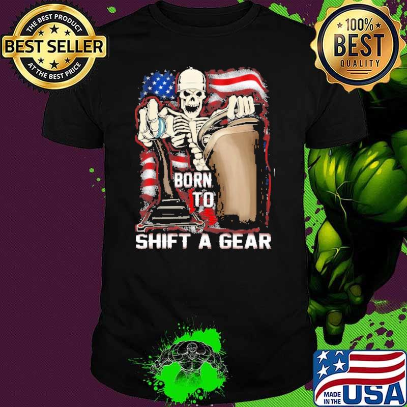 Born to shift a gear skull american flag shirt