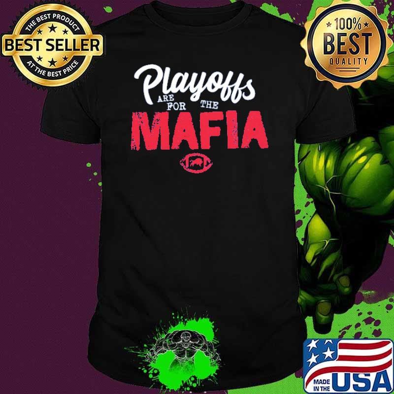 Buffalo Playoffs Are For THe Mafia Shirt Buffalo Playoffs Are For THe Mafia Shirt