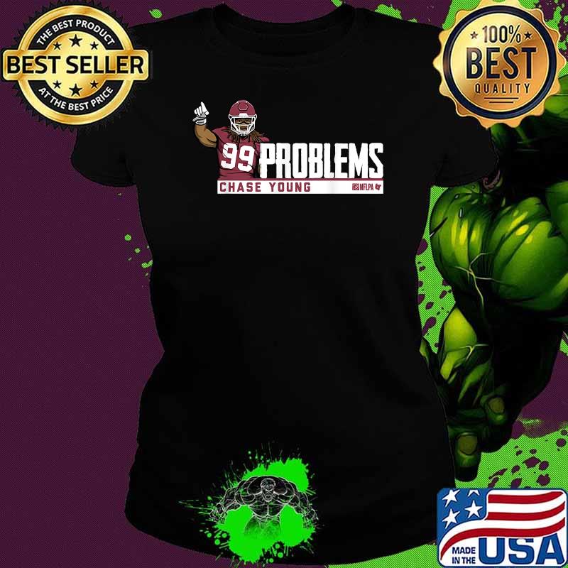 Chase Young 99 Problems T-Shirt Ladies tee Chase Young 99 Problems T-Shirt Ladies tee