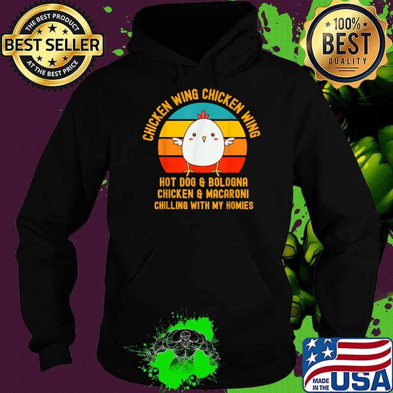 Chicken Wing Chicken Wing Hot Dog And Bologna chicken and macaroni chilling with my homies Vintage T-Shirt Hoodie Chicken Wing Chicken Wing Hot Dog And Bologna chicken and macaroni chilling with my homies Vintage T-Shirt Hoodie
