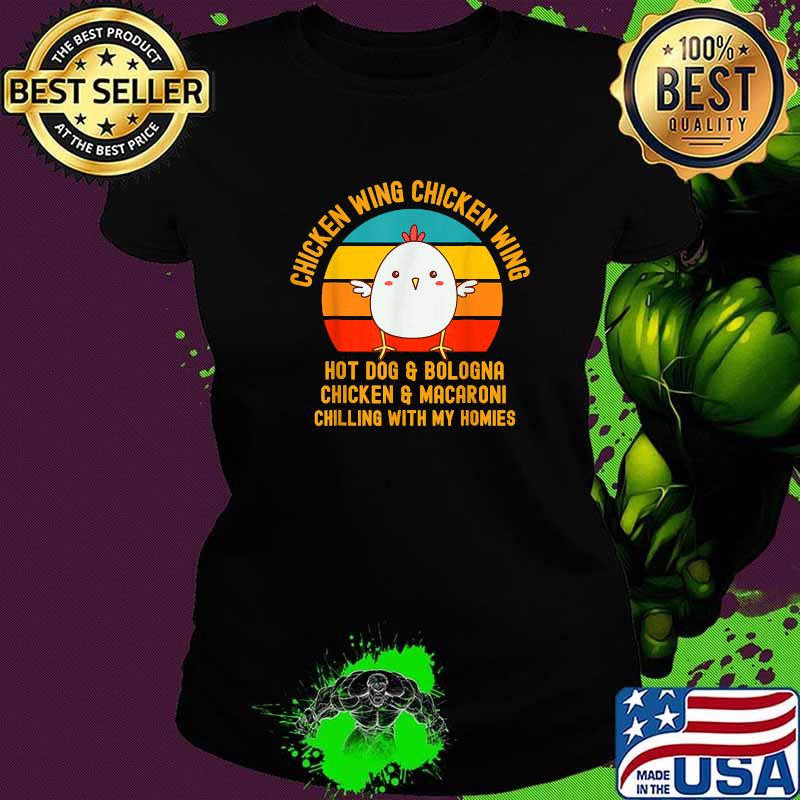 Chicken Wing Chicken Wing Hot Dog And Bologna chicken and macaroni chilling with my homies Vintage T-Shirt Ladies tee Chicken Wing Chicken Wing Hot Dog And Bologna chicken and macaroni chilling with my homies Vintage T-Shirt Ladies tee