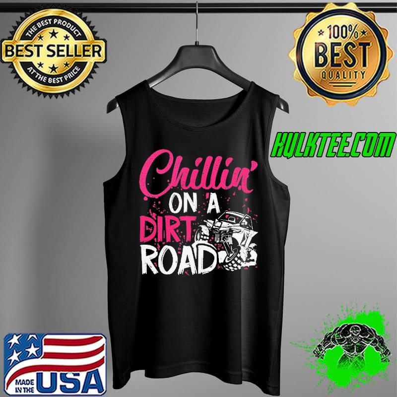 Chillin on a dirt road side to side s Tank Top Chillin on a dirt road side to side s Tank Top