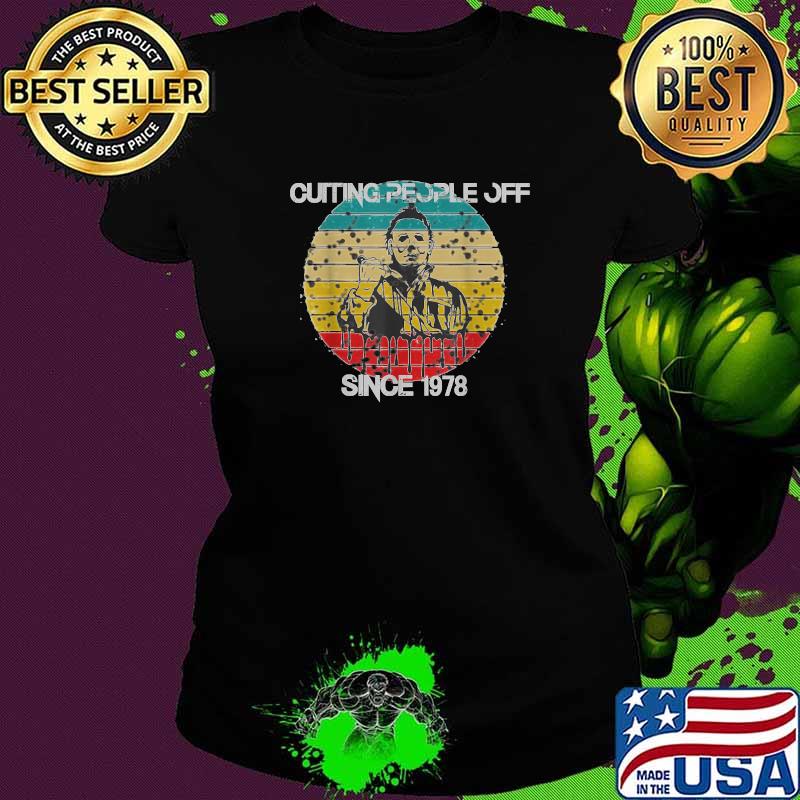 Cutting People Off Since 1978 Quarantine AF Halloween Killer Vintage T-Shirt Ladies tee Cutting People Off Since 1978 Quarantine AF Halloween Killer Vintage T-Shirt Ladies tee