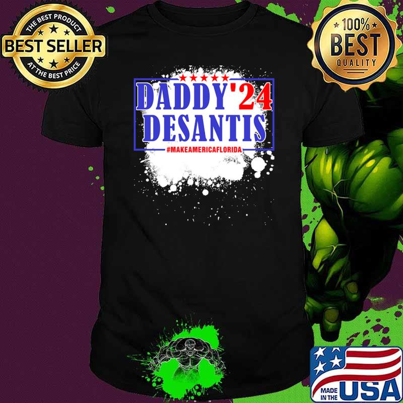 Daddy'24 Desantis make american florida shirt