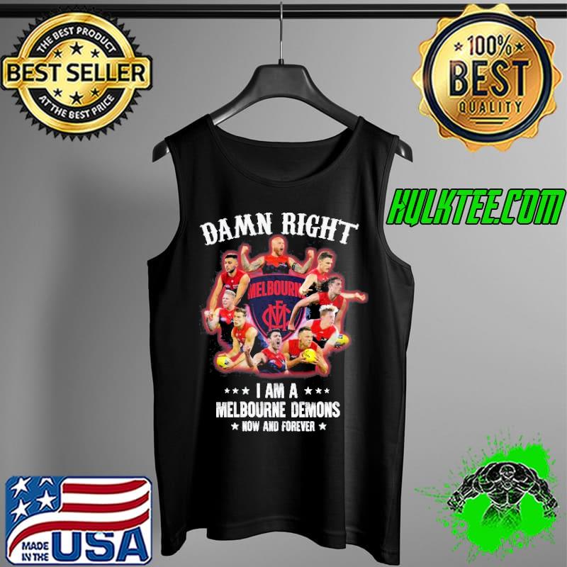 Damn right i am a Melbourne demons now and forever s Tank Top Damn right i am a Melbourne demons now and forever s Tank Top