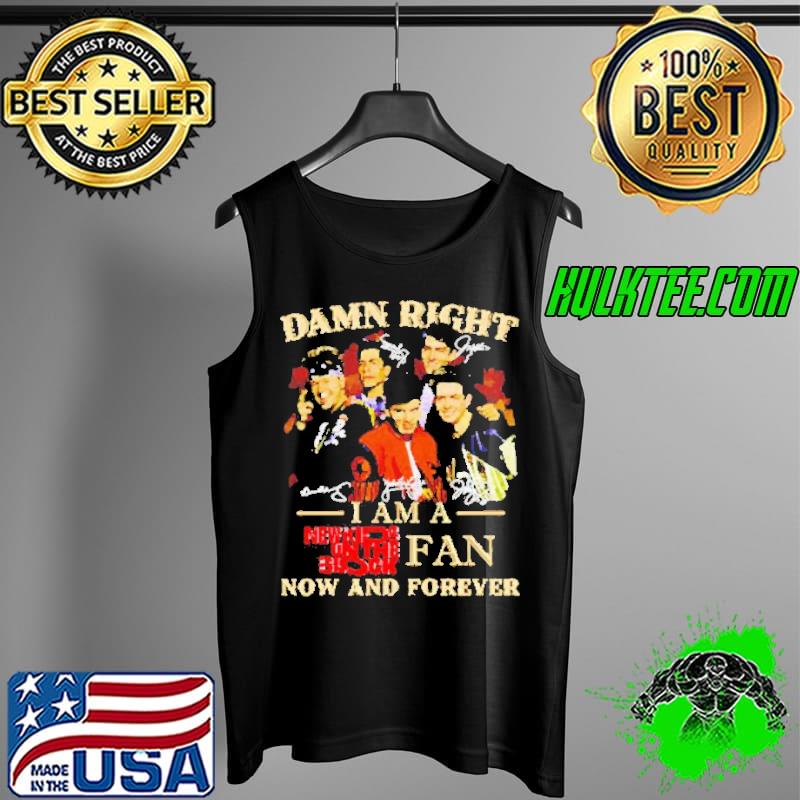 Damn right I am New Kids On The Block fan now and forever signatures s Tank Top Damn right I am New Kids On The Block fan now and forever signatures s Tank Top