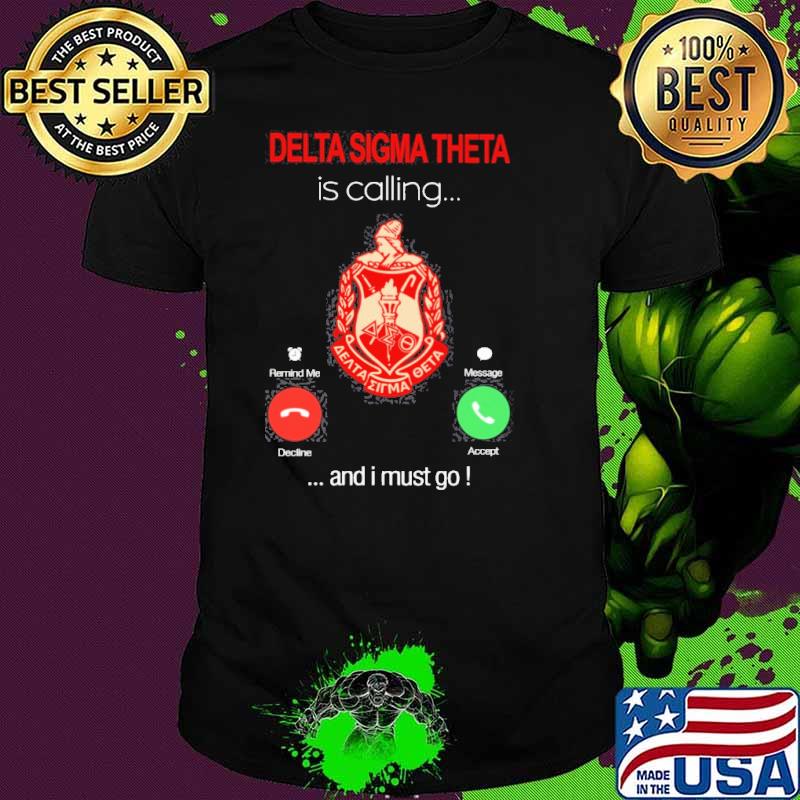 Delta sigma theta is calling and i must go shirt