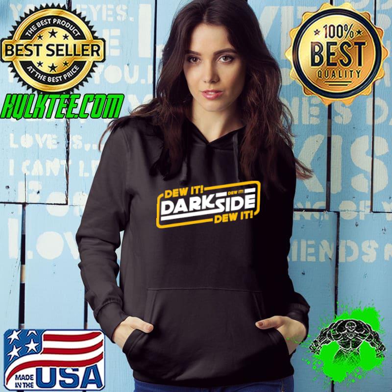 Dew It Dark Side Dew It Shirt