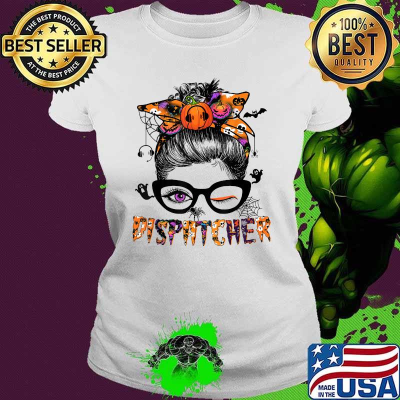 Dispatcher Messy Bun Hair Halloween T-Shirt Ladies tee Dispatcher Messy Bun Hair Halloween T-Shirt Ladies tee