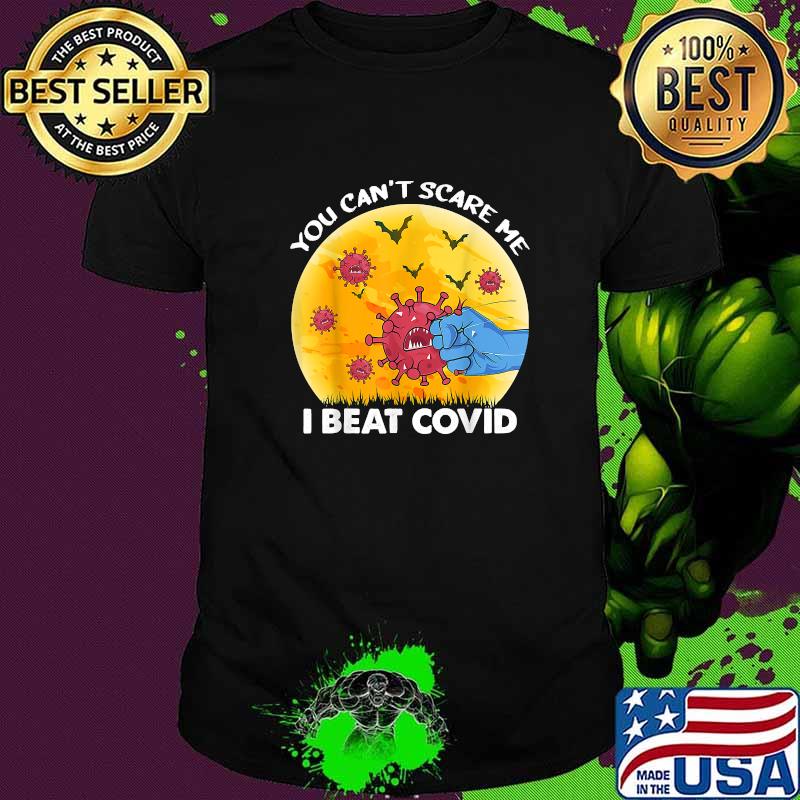 Don't Scare Me I Beat COVID Survivor Doctor Nurse Halloween T-Shirt