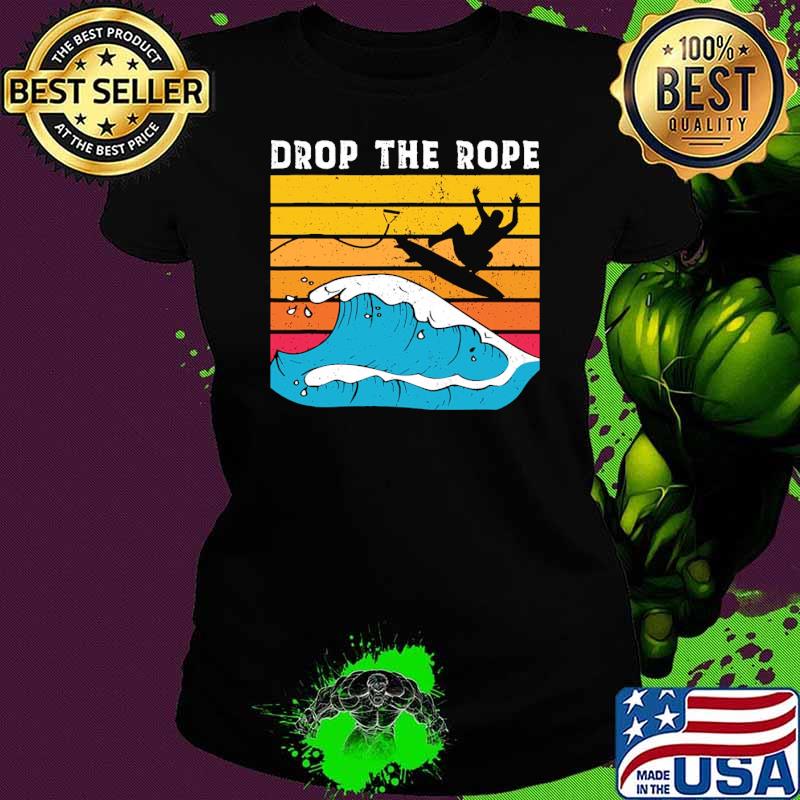 Drop the rope wakesurfing vintage s Ladies tee Drop the rope wakesurfing vintage s Ladies tee