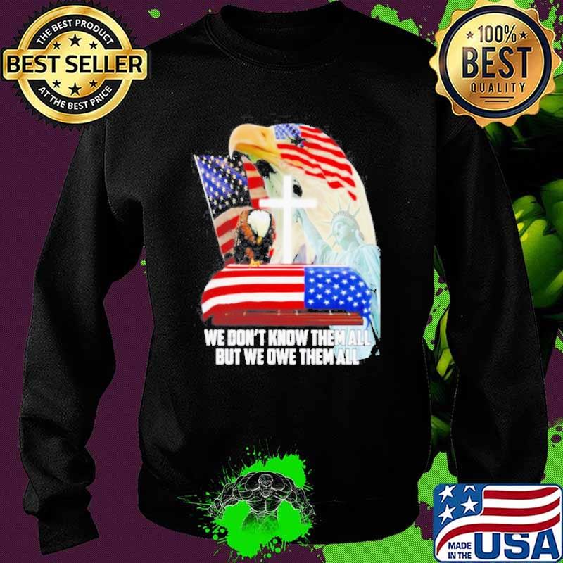 Eagles American flag we don’t know them all but we owe them all American flag s Sweater Eagles American flag we don’t know them all but we owe them all American flag s Sweater