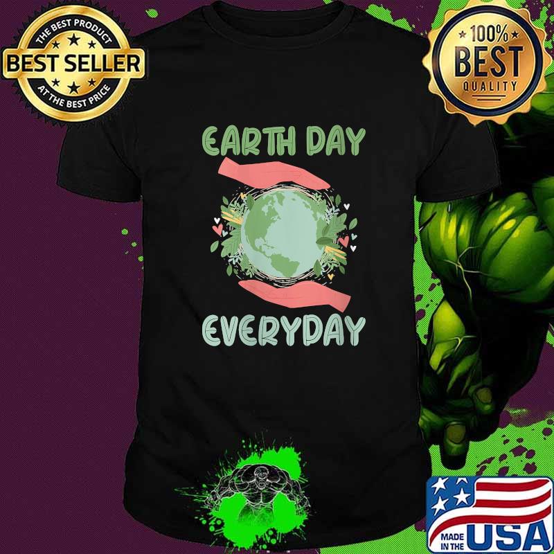 Earth Day Everyday Earth Planet T-Shirt