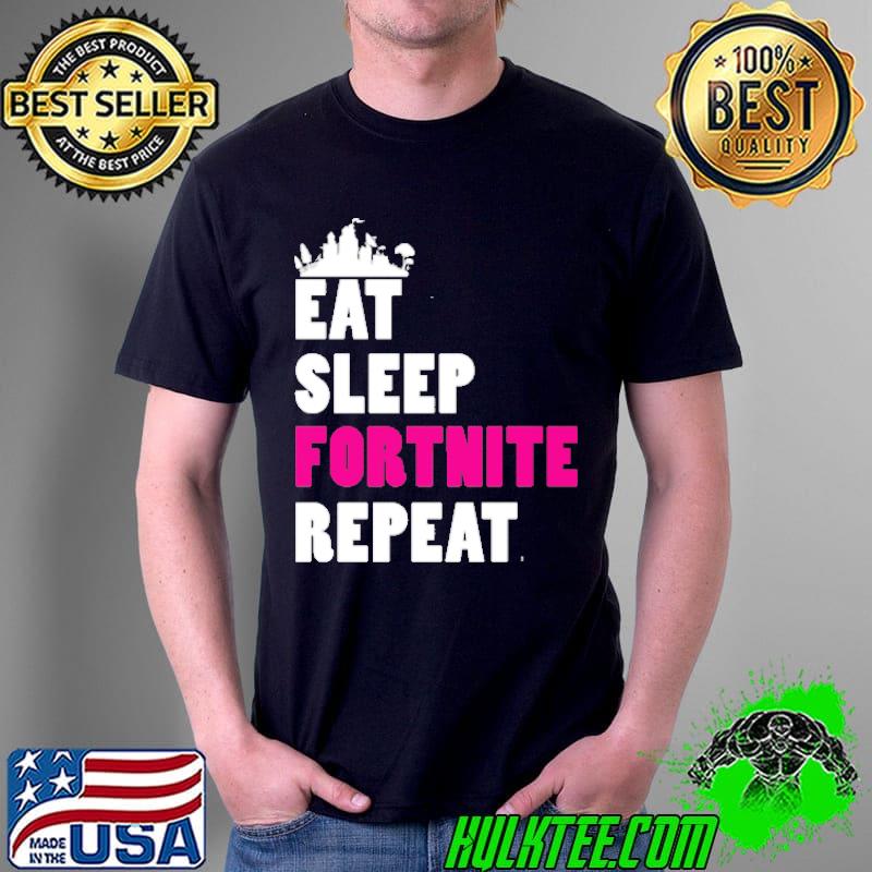 Eat Sleep Fortnit Repeat Shirt Unisex Eat Sleep Fortnit Repeat Shirt Unisex