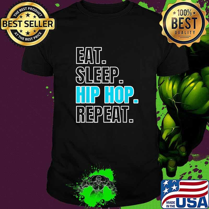 Eat Sleep Hip Hop Repeat T-Shirt