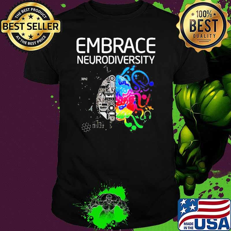 Embrace neurodiversity brain autism shirt