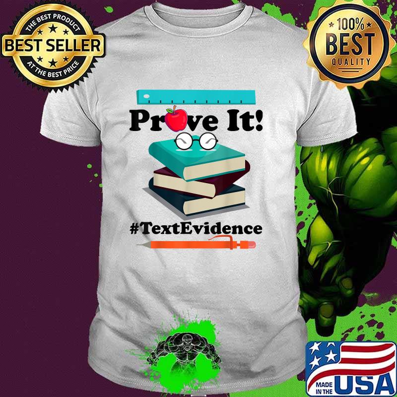 English Teacher Prove It Text Evidence T-Shirt