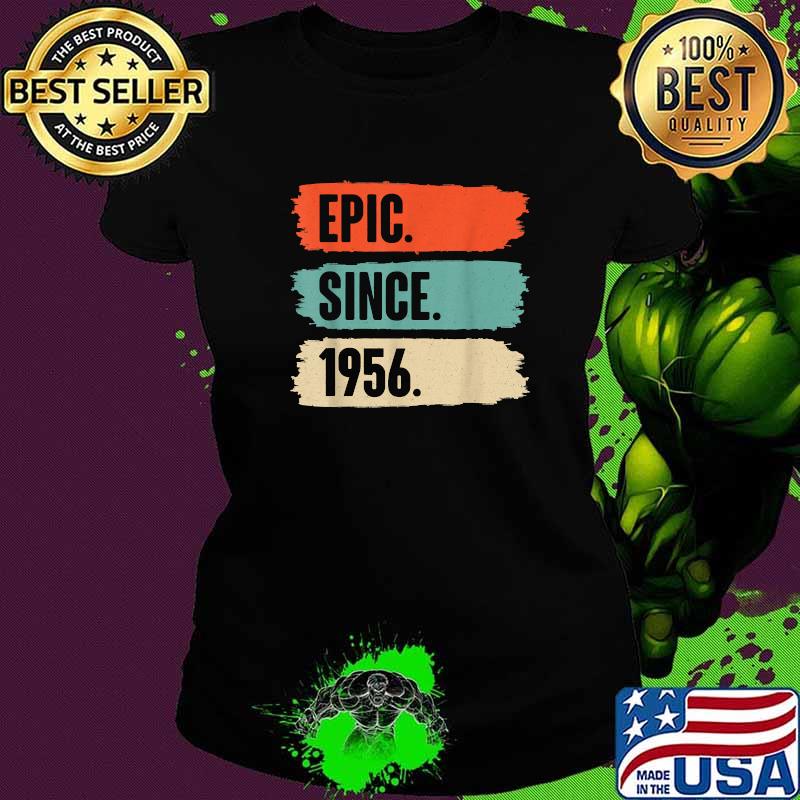 Epic Since 1956 Retro Birthday For 65 Year Old T-Shirt Ladies tee Epic Since 1956 Retro Birthday For 65 Year Old T-Shirt Ladies tee