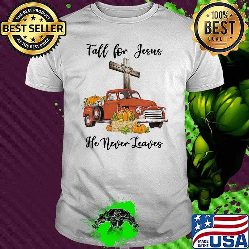 Fall for jesus he never leaves truck pumpkin halloween shirt