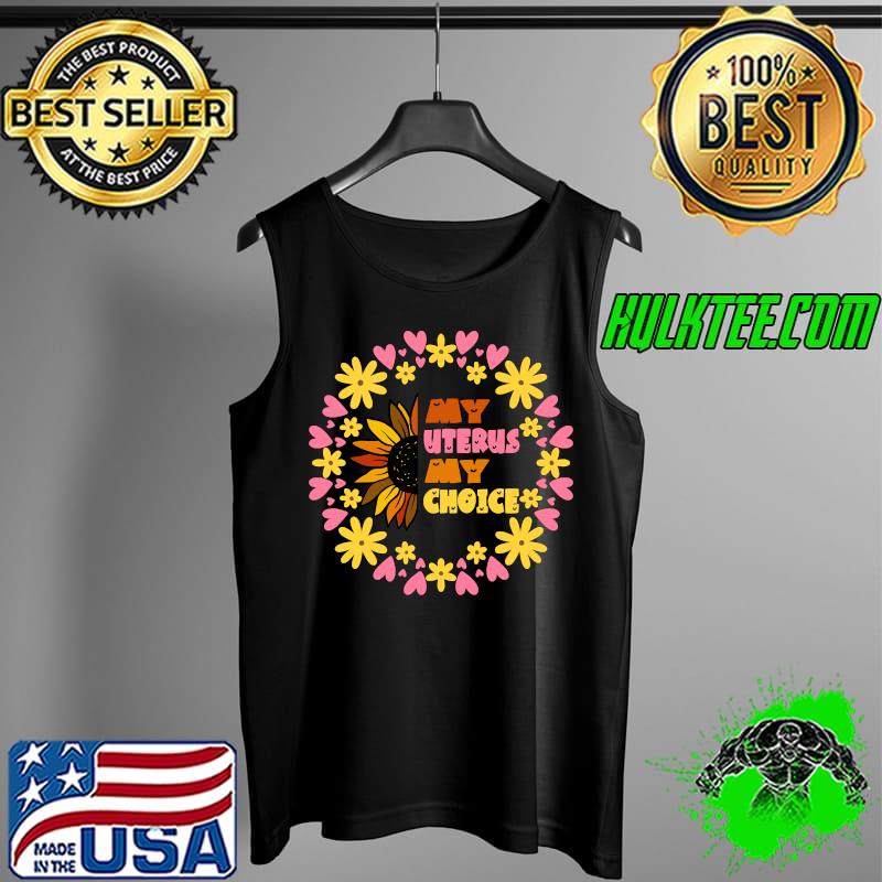 Feminist My Uterus My Choice Women's Rights Pro-Choice T-Shirt Tank Top Feminist My Uterus My Choice Women's Rights Pro-Choice T-Shirt Tank Top