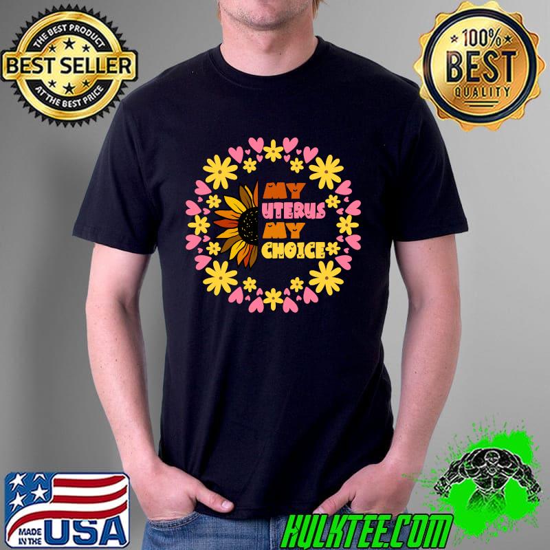 Feminist My Uterus My Choice Women's Rights Pro-Choice T-Shirt Unisex Feminist My Uterus My Choice Women's Rights Pro-Choice T-Shirt Unisex