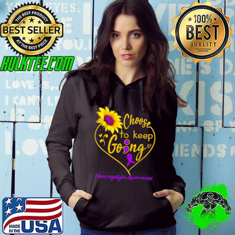 Fibromyalgia Awareness Choose To Keep Going Sunflower shirt