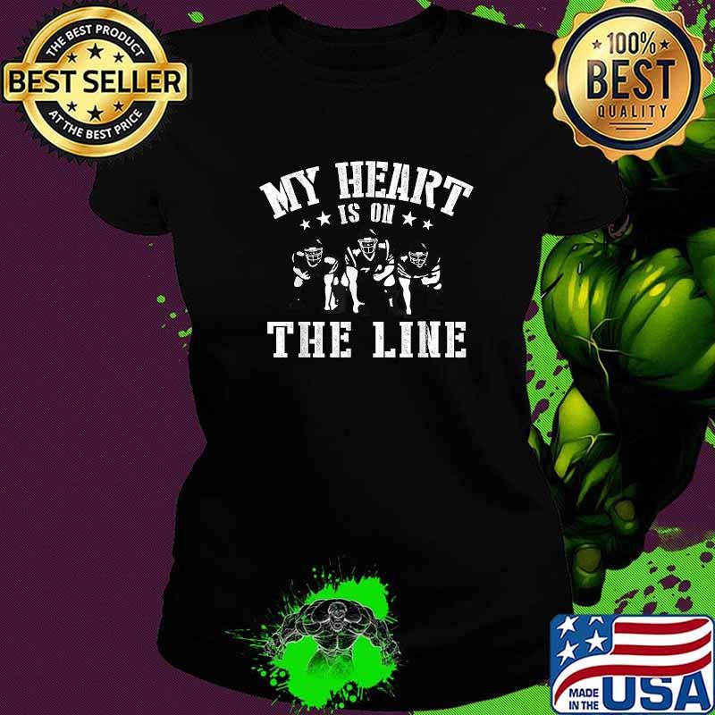 Football My Heart Is On The Line Offensive Lineman T-Shirt Ladies tee Football My Heart Is On The Line Offensive Lineman T-Shirt Ladies tee