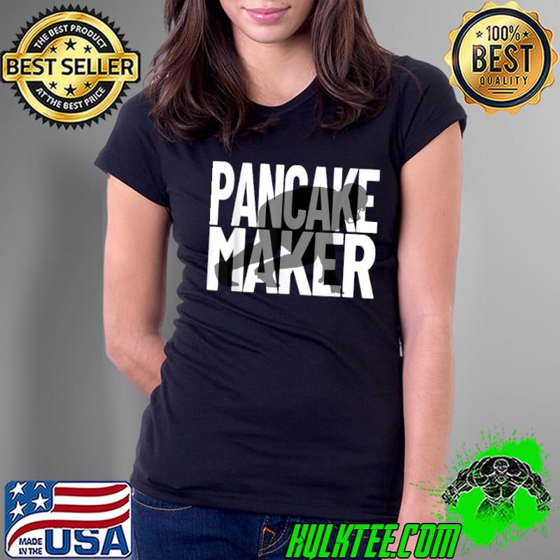 Football Player Meme Lineman Pancake Maker T-Shirt Ladies Tee Football Player Meme Lineman Pancake Maker T-Shirt Ladies Tee