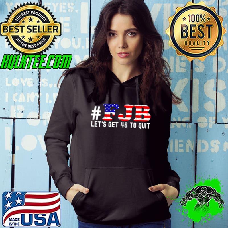 Fuck Biden let’s get 46 to quit shirt Fuck Biden let’s get 46 to quit shirt