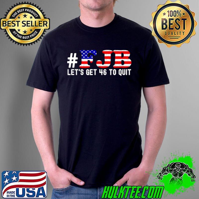 Fuck Biden let’s get 46 to quit s Unisex Fuck Biden let’s get 46 to quit s Unisex