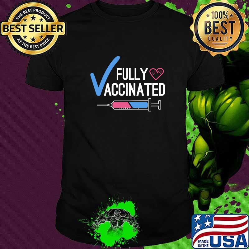 Fully Vaccinated Covid Vaccination T-Shirt