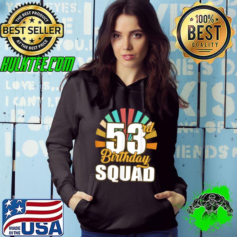Funny 53rd Birthday Squad Cool Design 53 Years Shirt