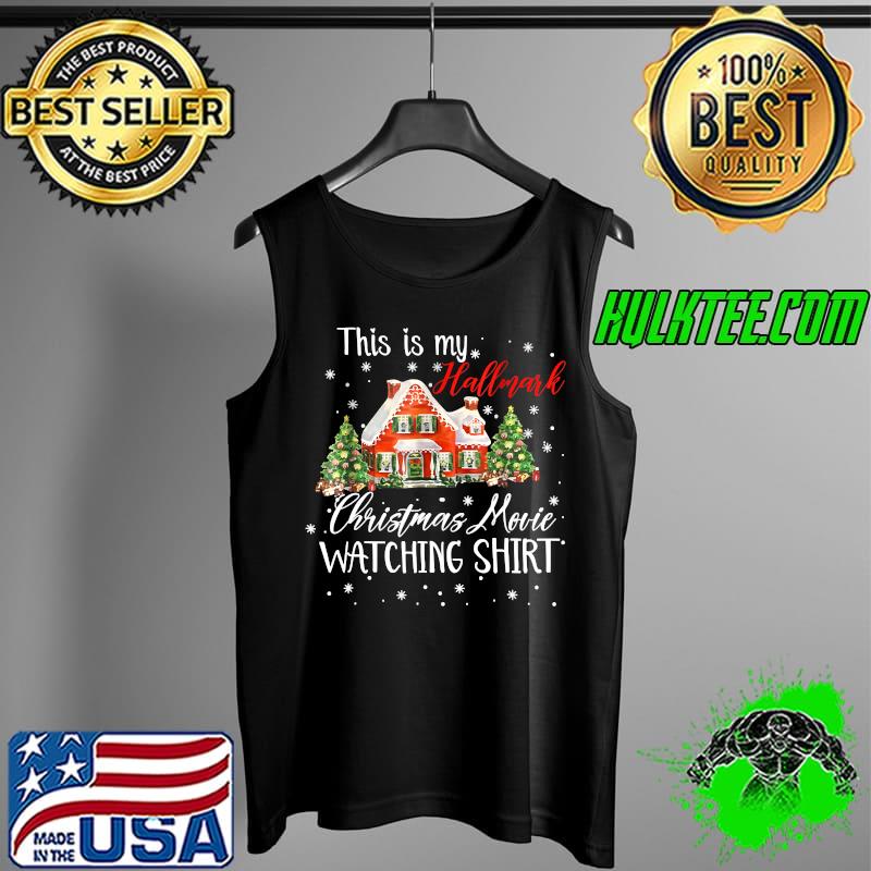 Funny X-mas Tee This Is My Hallmarks Christmas Movie Pullover Hoodie Tank Top Funny X-mas Tee This Is My Hallmarks Christmas Movie Pullover Hoodie Tank Top