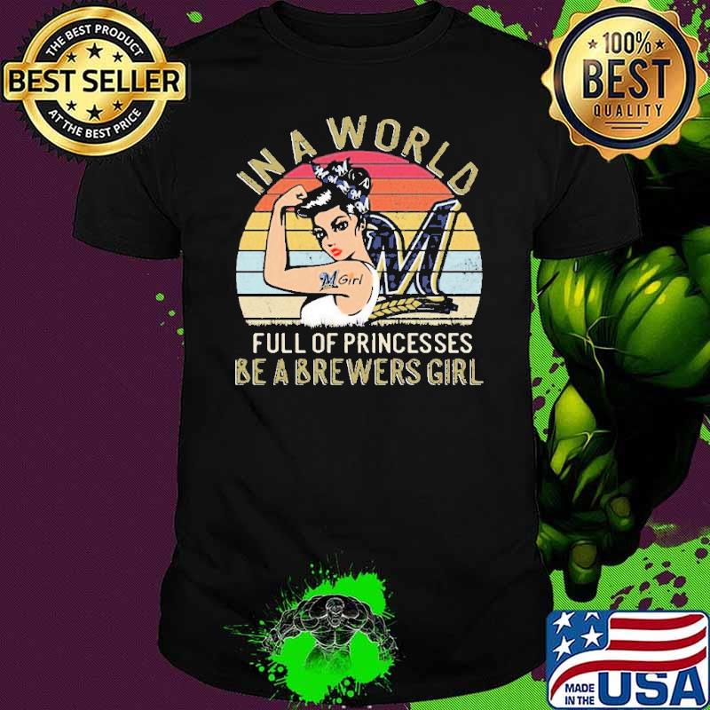 Girl Fight In a World Full of Princesses be a Brewears Girl vintage shirt