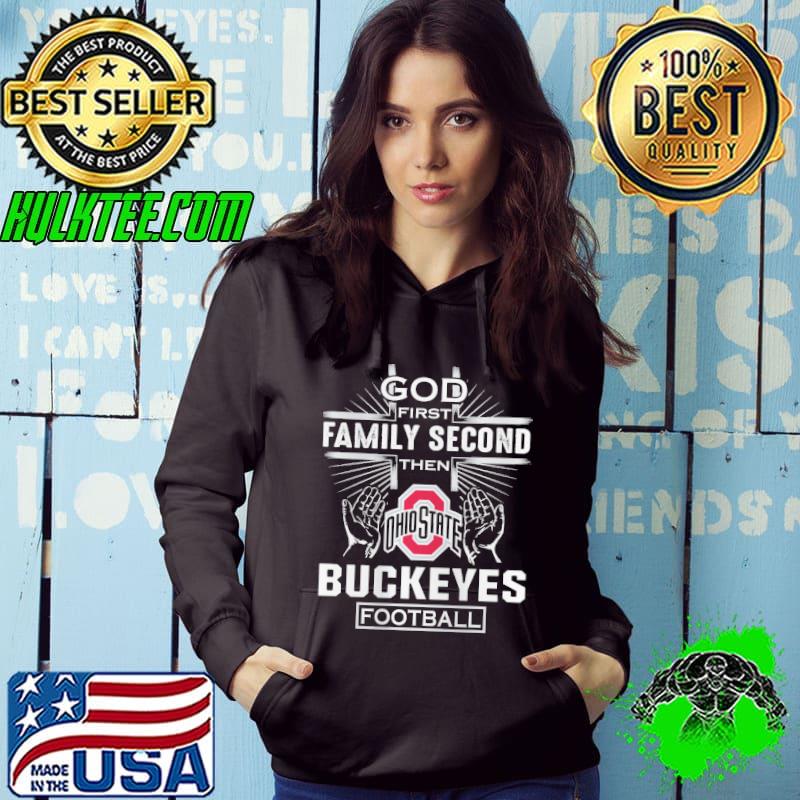 God first family second then Ohiostate buckeyes football shirt