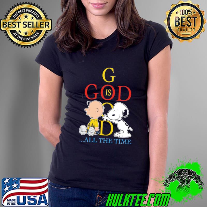 God is all the time Snoopy and chalie s Ladies Tee God is all the time Snoopy and chalie s Ladies Tee
