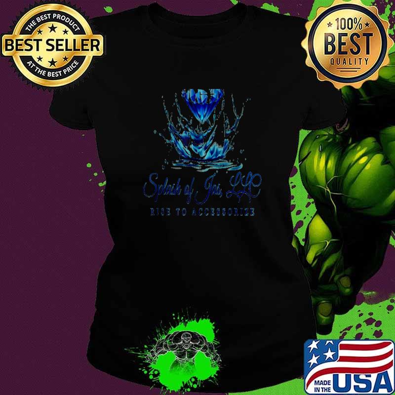 Gods Chosen Loner Splash Of Jas Rise To Accessorize T-Shirt Ladies tee Gods Chosen Loner Splash Of Jas Rise To Accessorize T-Shirt Ladies tee