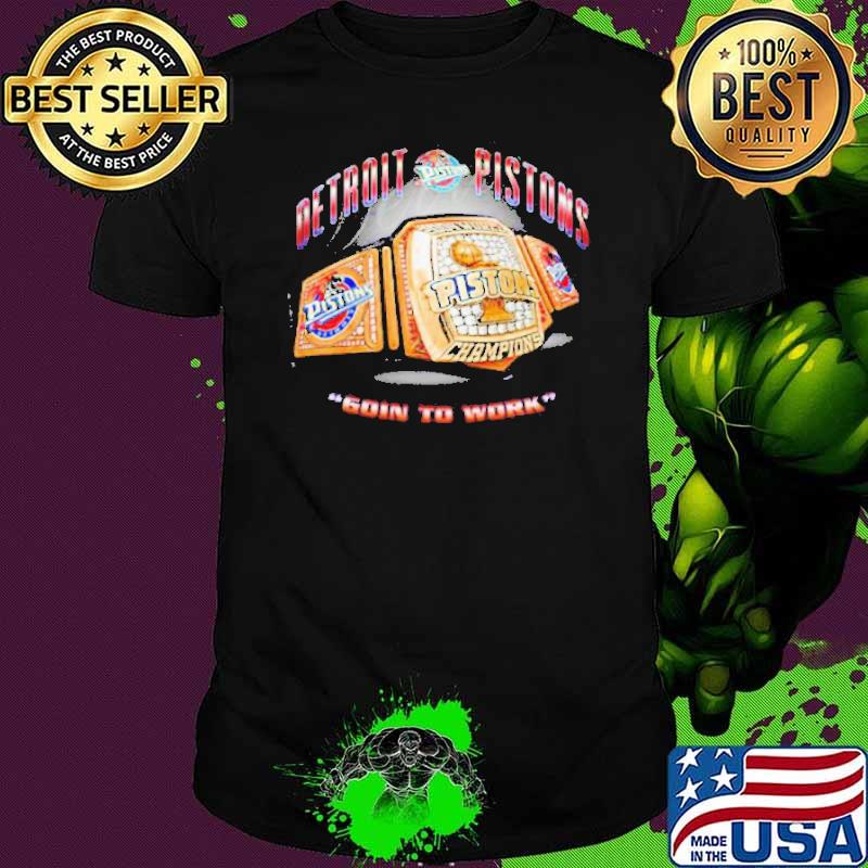 Goin’ to Work Pistons shirt